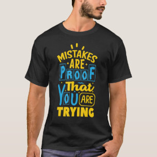 Errors Are Proof That You Are Trying T-Shirt