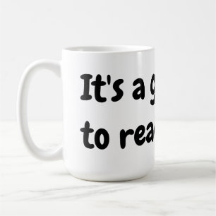Es ist ein guter Tag um ein Buch zu lesen Coffee Mug