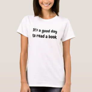 Es ist ein guter Tag um ein Buch zu lesen T-Shirt