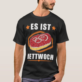 Es ist Mettwoch Mettbrötchen Mett Mettigel T-Shirt