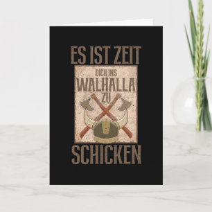 Es Ist Zeit Dich Ins Walhalla zu Schickn Card