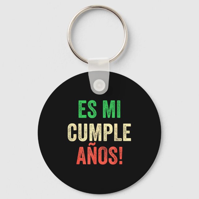 Es Mi Cumpleaños - Spanish Espanol - Its My Birthd Key Ring (Front)