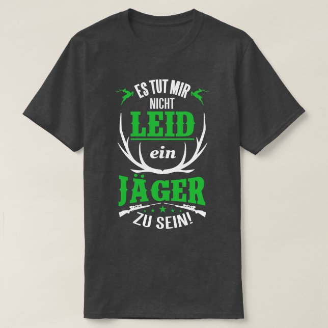 Es tut mir nicht leid ein jager zu sein white T-Shirt (Design Front)