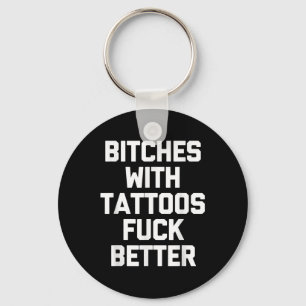 Es With Tattoos For Better -funny Tattoo Lover Tat Key Ring