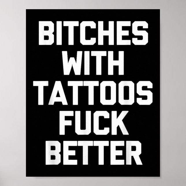 Es With Tattoos For Better -funny Tattoo Lover Tat Poster (Front)