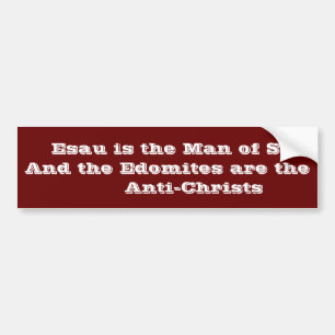 Esau is the man of sin bumper sticker