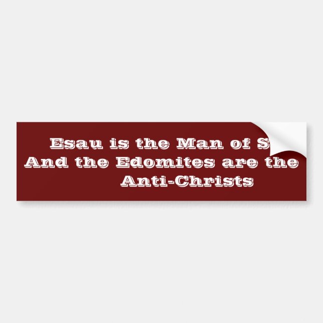 Esau is the man of sin bumper sticker (Front)