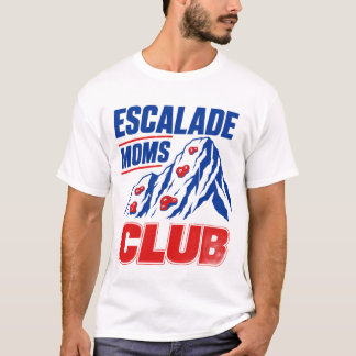 Escalade Moms Club- Rock Climbing Mum  T-Shirt