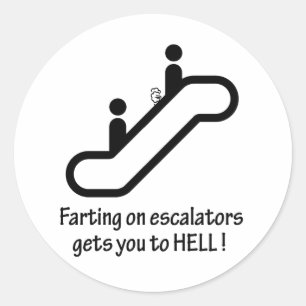 escalator farts get you to hell classic round sticker