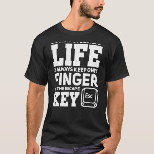 Escape In Life Keyboard Shortcuts Gamer PC T-Shirt