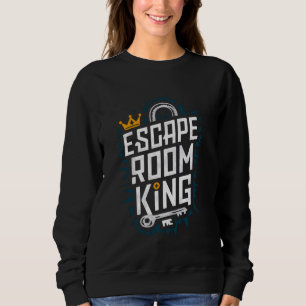 Escape Room King Exit Game Escape Room Sweatshirt