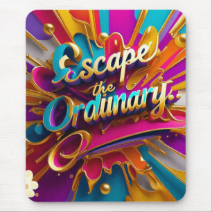 "Escape the Mundane" Mouse Pad