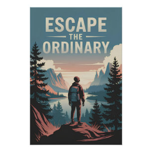 Escape the ordinary poster
