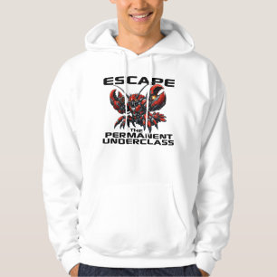 Escape the Permanent Underclass OpenClaw Lobster Hoodie