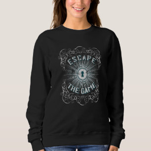 Escape The Room For Exit Game Fans Sweatshirt
