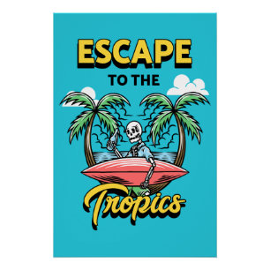 Escape to the Tropics Skeleton Surf Poster
