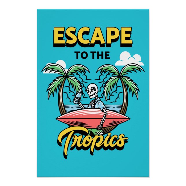 Escape to the Tropics Skeleton Surf Poster (Front)