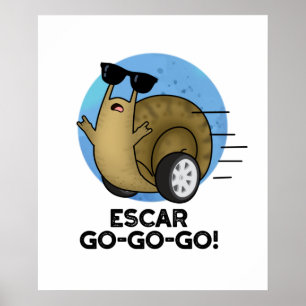 Escar-go-go-go Cute French Snail Pun Poster
