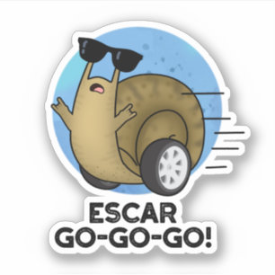 Escar-go-go-go Funny French Snail Pun