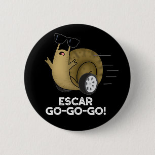 Escar-go-go-go Funny French Snail Pun Dark BG 6 Cm Round Badge