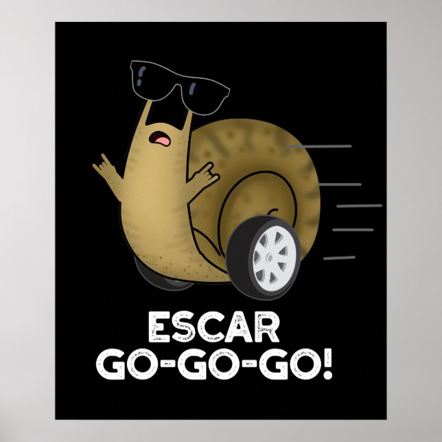 Escar-go-go-go Funny French Snail Pun Dark BG Poster (Front)