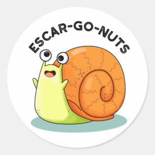 Escar-go Nuts Funny Escargot Snail Pun  Classic Round Sticker