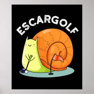 Escar-golf Funny Escargot Snail Pun Dark BG Poster