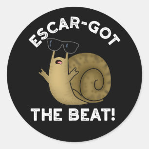 Escar-got The Beat Funny French Snail Pun Dark BG Classic Round Sticker