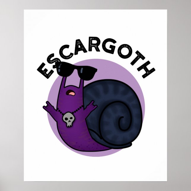 Escar-goth Funny Cool Goth Snail Pun Poster (Front)