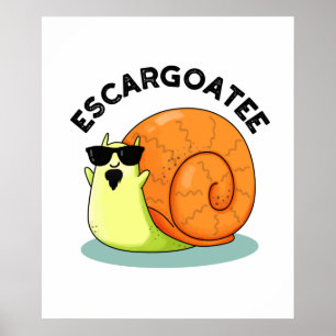 Escargoatee Funny Snail Escargot Pun  Poster