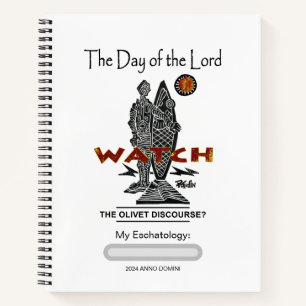Eschatology of the Day of the Lord and the Rapture Notebook