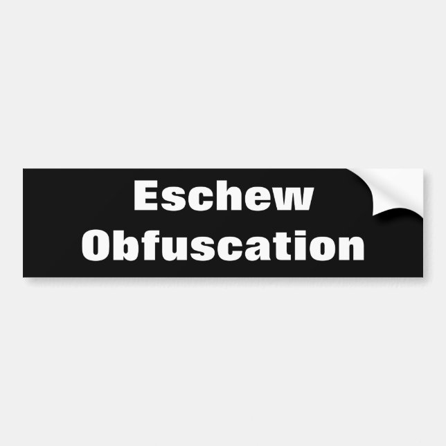 "Eschew Obfuscation" Bumper Sticker (Front)