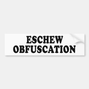 Eschew Obfuscation Bumper Sticker