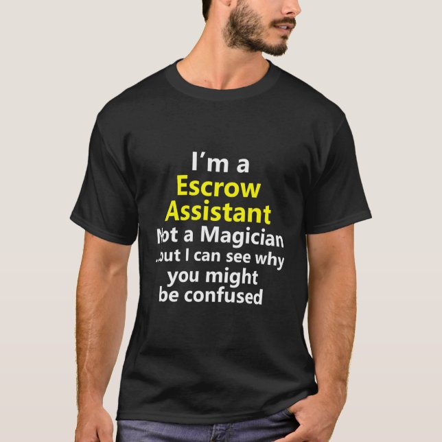 Escrow Assistant Job Career Occupation Profession T-Shirt (Front)