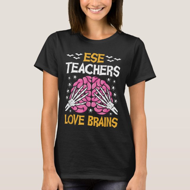 Ese Teacher Love Brains Funny Halloween School  T-Shirt (Front)