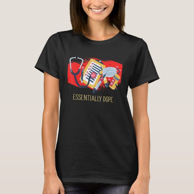 Esentially Medical Staff  Healthcare Worker Humor T-Shirt (Front)