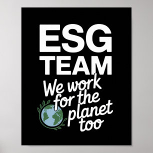 ESG Team – We Work for the Planet Too Poster