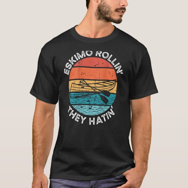 Eskimo Rollin' They Hatin' Backprint Canoe T-Shirt (Front)
