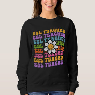 ESL Teacher Back To School First Day Of School App Sweatshirt