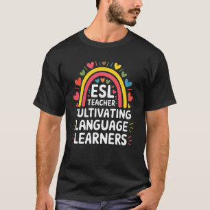 ESL Teacher Cultivating Language Learners, ESOL Te T-Shirt