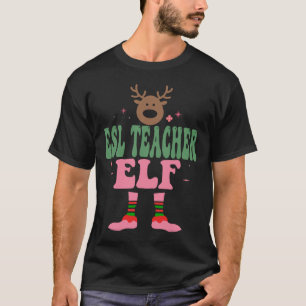 Esl Teacher Elf Xmas Matching Family Group Christm T-Shirt