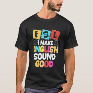 ESL Teacher English Second Language Multilingual T T-Shirt