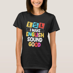 ESL Teacher English Second Language Multilingual T T-Shirt