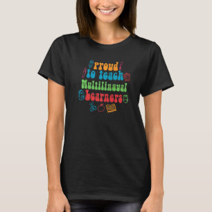 ESL Teacher Linguist Proud To Teach Multilingual L T-Shirt
