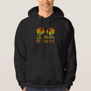 Esl Teacher Off Duty Work Summer Vacation Camping Hoodie