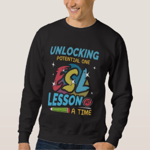 ESL Teaching Multilingual Teacher ESL Teacher Sweatshirt