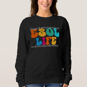 ESOL Life Appreciation Week Back to School Sweatshirt