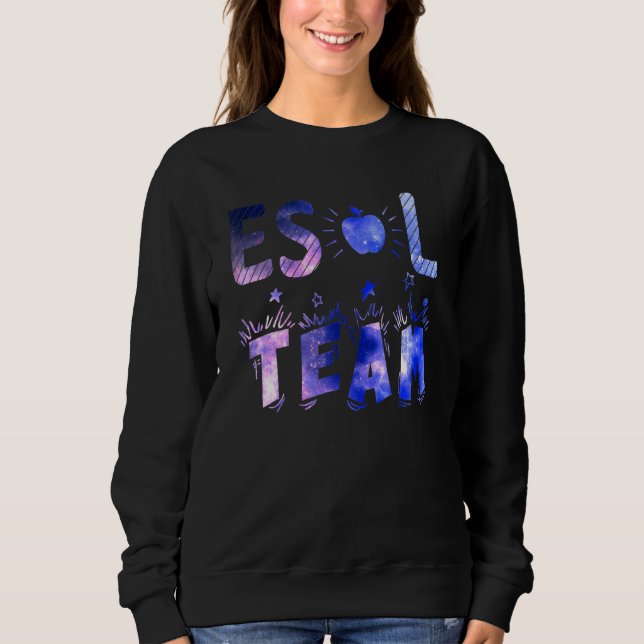 Esol Team And Student Galaxy Sweatshirt (Front)
