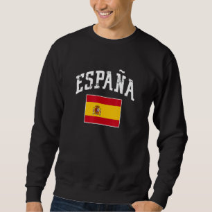 España Spain Spanish Flag Espana Espanol Sweatshirt