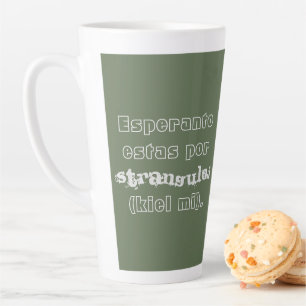Esperanto estas por stranguloj (kiel mi). latte mug